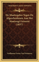 De Maatregelen Tegen De Afgescheidenen Aan Het Staatsregt Getoetst (1837) 1160404518 Book Cover