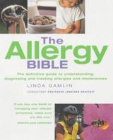 The Allergy Bible: Understanding, Diagnosing, Treating Allergies and Intolerances 0762102934 Book Cover