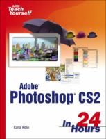 Sams Teach Yourself Adobe Photoshop CS2 in 24 Hours, First Edition 0672327554 Book Cover