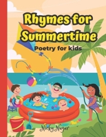 Rhymes for Summertime: Poetry for Kids B0C91TH1Q6 Book Cover