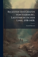Regesten Der Grafen Von Habsburg Laufenburgischer Linie 1278530304 Book Cover