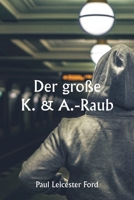 Der große K. & A.-Raub 9357336621 Book Cover