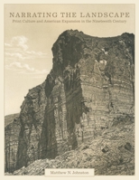 Narrating the Landscape: Print Culture and American Expansion in the Nineteenth Century 0806152230 Book Cover