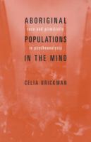 Aboriginal Populations in the Mind: Race and Primitivity in Psychoanalysis 0231125836 Book Cover