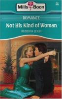 Not His Kind Of Woman (Harlequin Presents, No 1585) 0373115857 Book Cover