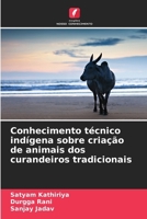 Conhecimento técnico indígena sobre criação de animais dos curandeiros tradicionais (Portuguese Edition) 6209679145 Book Cover
