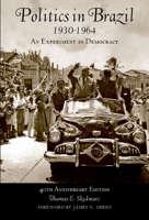 Politics in Brazil 1930-1964: An Experiment in Democracy 0195332695 Book Cover