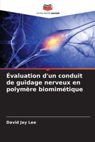 Évaluation d'un conduit de guidage nerveux en polymère biomimétique (French Edition) 6208316375 Book Cover