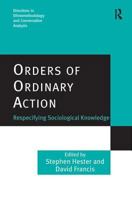 Orders of Ordinary Action: Respecifying Sociological Knowledge 075463311X Book Cover