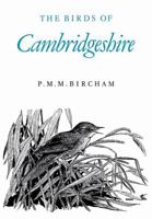 The Birds of Cambridgeshire 0521111722 Book Cover