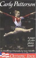 Carly Patterson: Olympic Idol 1595140395 Book Cover