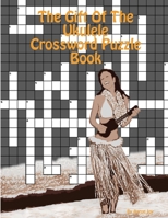 The Gift of the Ukulele Crossword Puzzle Book 1387146793 Book Cover