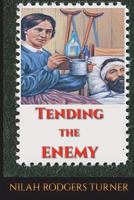 Tending the Enemy (Hidden Springs) (Volume 2) 1722123478 Book Cover