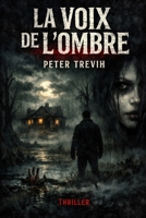 La voix de l'ombre (French Edition) B0DZN83Y2B Book Cover