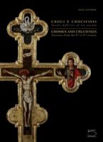 Crosses and Crucifixes: Treasures from the 8th to 19th Centuries 887439523X Book Cover