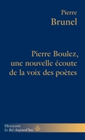 Pierre Boulez, une nouvelle écoute de la voix des poètes (French Edition) B0DTP8H319 Book Cover