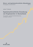 Kapitalmarktrechtliche Einordnung von Kryptowerten in Deutschland: Eine aufsichts- und börsenrechtliche Betrachtung am Beispiel von Bitcoin (Börsen- ... Abhandlungen, 22) (German Edition) 3631905483 Book Cover