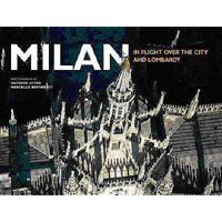 Milan: In Flight Over the City and Lombardy (Italy from Above) 8854402516 Book Cover