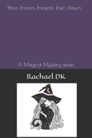 Bilton Brooms Presents: Rae’s Return: A Magical Mystery series B0FRSYRMDX Book Cover