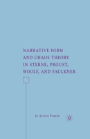 Narrative Form and Chaos Theory in Sterne, Proust, Woolf, and Faulkner 1403983844 Book Cover