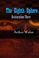 The Eighth Sphere: Restoration Three B0C87VKKHM Book Cover