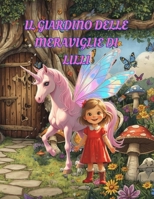 Il Giardino delle Meraviglie di Lilli (Le Avventure Di Lilli) (Italian Edition) B0FFYBWL6H Book Cover