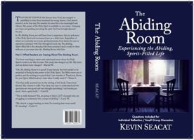 The Abiding Room: Experiencing the Abiding, Spirit-Filled Life B0F1PQ12BX Book Cover