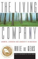 The Living Company: Growth, Learning and Longevity in Business B004INH40Y Book Cover
