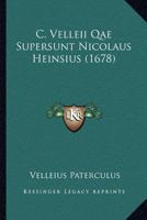 C. Velleii Qae Supersunt Nicolaus Heinsius (1678) 1166990303 Book Cover