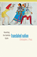 Translated Nation: Rewriting the Dakhóta Oyáte 1517900719 Book Cover