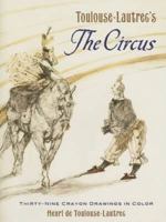 Toulouse-Lautrec's The Circus: Thirty-Nine Crayon Drawings in Color 048645259X Book Cover