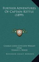 Further Adventures Of Captain Kettle 1120284988 Book Cover