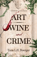 Art, Wine, and Crime (A Lord and Lady Crosswick Mystery) B0CJ4FMJ7F Book Cover