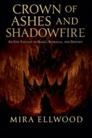 Crown of Ashes and Shadowfire B0FSFWDH4V Book Cover