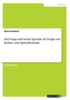 Der Tango und seine Sprache als Zeuge von Kultur- und Sprachkontakt 3668522065 Book Cover