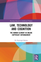 Law, Technology and Cognition: The Human Element in Online Copyright Infringement 1032239727 Book Cover