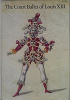 The Court Ballet of Louis XIII 1851770135 Book Cover
