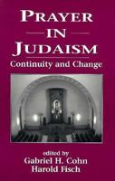 Prayer in Judaism: Continuity and Change 1568215010 Book Cover