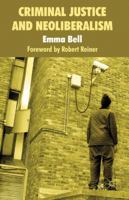 Criminal Justice and Neoliberalism 0230251978 Book Cover