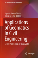 Applications of Geomatics in Civil Engineering: Select Proceedings of ICGCE 2018 (Lecture Notes in Civil Engineering, 33) 9811370699 Book Cover