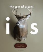 The A-Z of Visual Ideas: How to Solve Any Creative Brief 1856697142 Book Cover