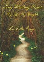 A Long Winding Road: My Life, My Thoughts 1987561597 Book Cover