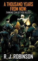 A Thousand Years From Now: Thinking Can Get You Killed! 1739235568 Book Cover