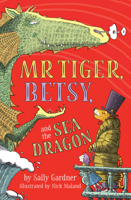 Mr Tiger, Betsy and the Sea Dragon 0593095855 Book Cover
