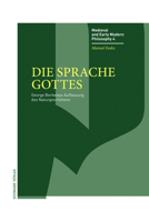 Die Sprache Gottes: George Berkeleys Auffassung Des Naturgeschehens (Medieval and Early Modern Philosophy) 3796543014 Book Cover