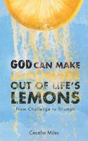 God Can Make Lemonade Out of Life's Lemons 1617390747 Book Cover
