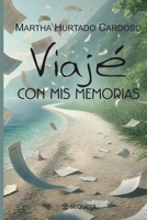 Viajé con mis memorias (Spanish Edition) B0DZHVYH94 Book Cover