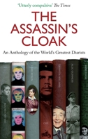 The Assassin's Cloak: An Anthology of the World's Greatest Diarists 0862419204 Book Cover