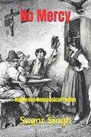 No Mercy: Humorous Nonsensical Poems B0G6YMKGRV Book Cover