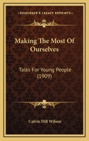 Making The Most Of Ourselves: Talks For Young People 1166993299 Book Cover